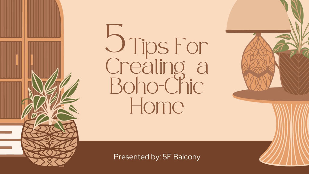 5 Tips For Creating a Boho-Chic Home